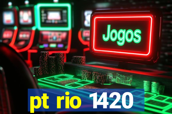 pt rio 1420